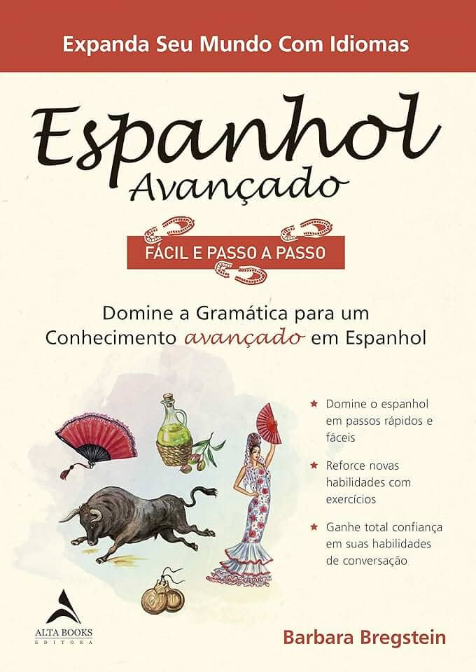 Espanhol Avançado Fácil e Passo a Passo: Domine a Gramática Para um Conhecimento Avançado em Espanhol