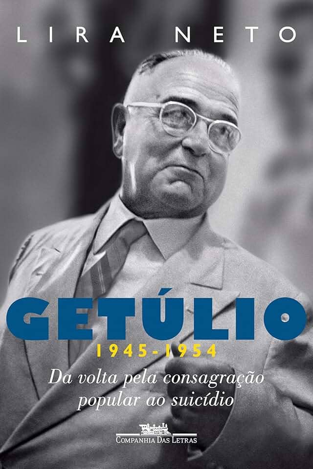 Getúlio (1945-1954): Da volta pela consagração popular ao suicídio