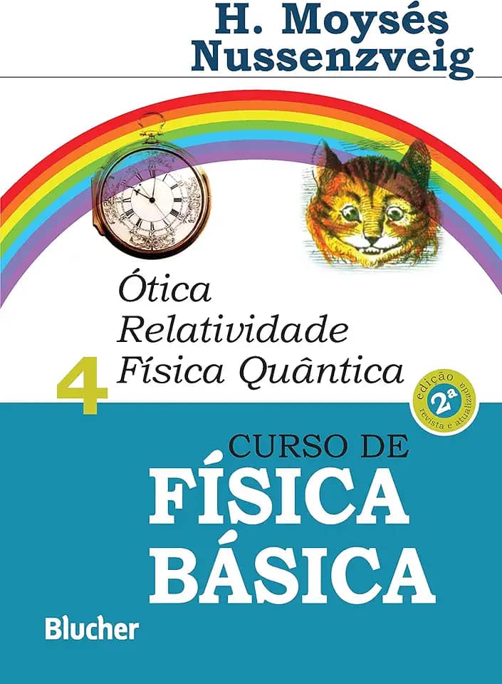 Curso de Física Básica: ótica, Relatividade, Física Quântica (Volume 4)
