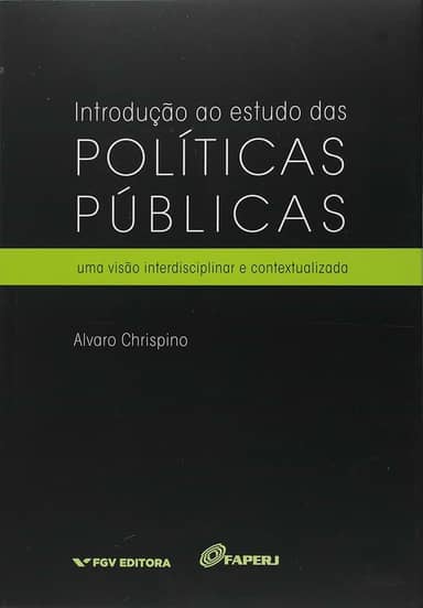 Introdução ao Estudo das Políticas Públicas: uma Visão Interdisciplinar e Contextualizada