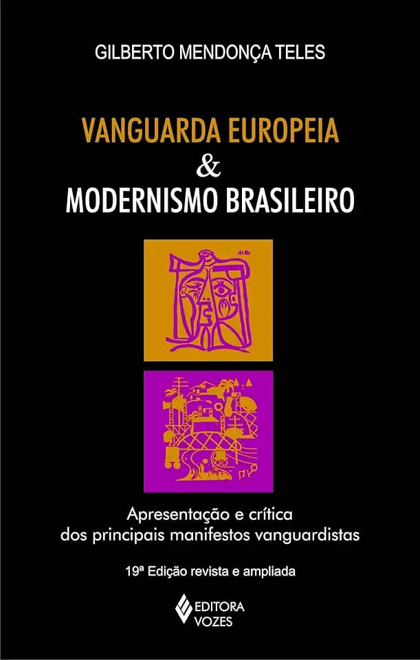 Vanguarda europeia e modernismo brasileiro: Apresentação dos principais poemas metalinguísticos, manifestos, prefácios e conferências vanguardistas, de 1857 a 1972