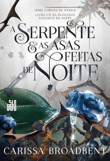 A serpente e as asas feitas de noite: Livro 1 da duologia Nascidos da Noite