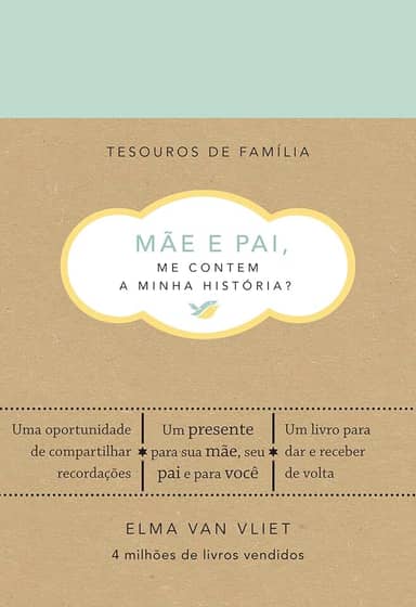 Mãe e pai, me contem a minha história? (Tesouros de família): Um livro para dar e receber de volta