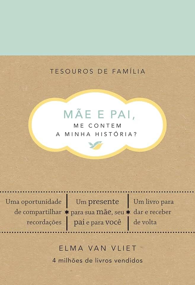 Mãe e pai, me contem a minha história? (Tesouros de família): Um livro para dar e receber de volta