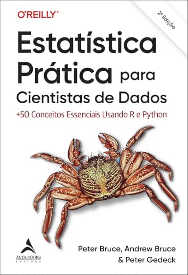 Estatística Prática Para Cientistas de Dados: +50 Conceitos Essenciais Usando R e Python