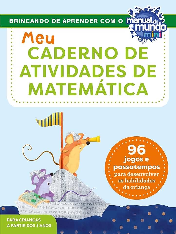 Meu caderno de atividades de matemática: 96 jogos e passatempos para desenvolver as habilidades da criança