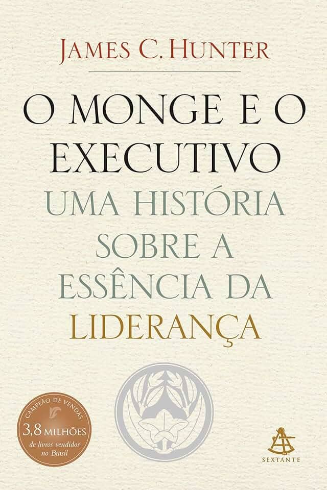 O monge e o executivo: Uma história sobre a essência da liderança