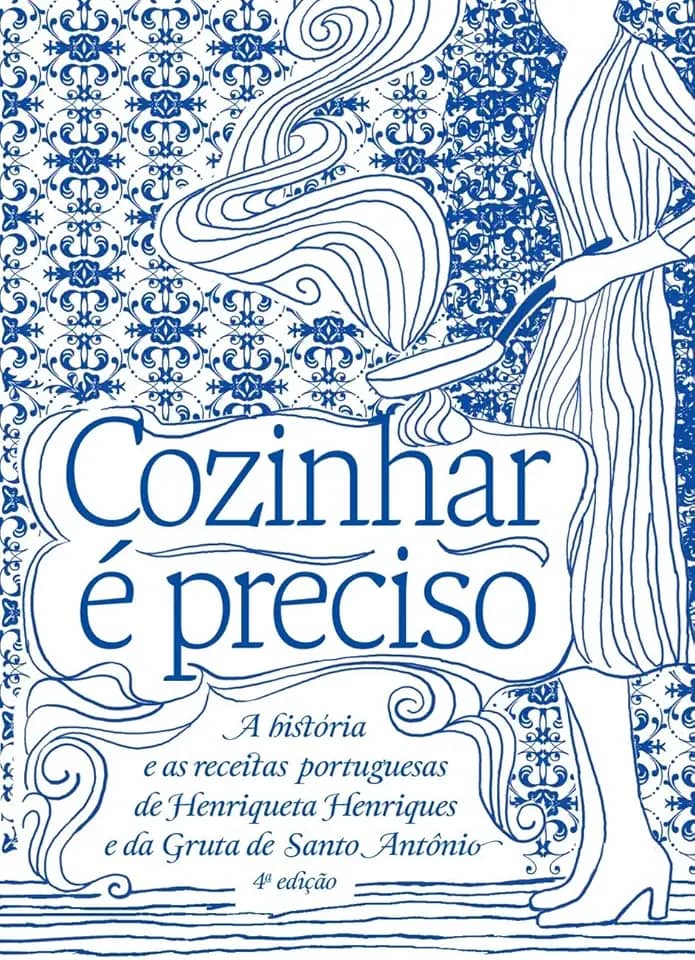 Cozinhar é preciso: a história e as receitas portuguesas de Henriqueta Henriques e da Gruta de Santo Antônio