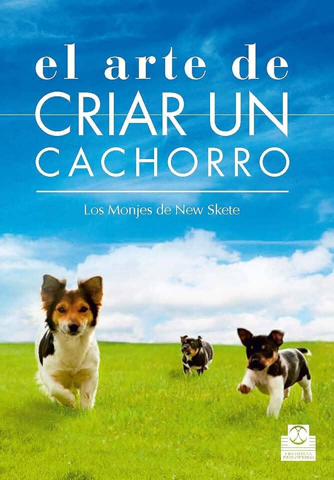 El arte de criar un cachorro (Perros) (Spanish Edition)