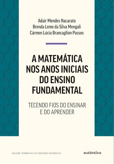 A matemática nos anos iniciais do ensino fundamental: Tecendo fios do ensinar e do aprender