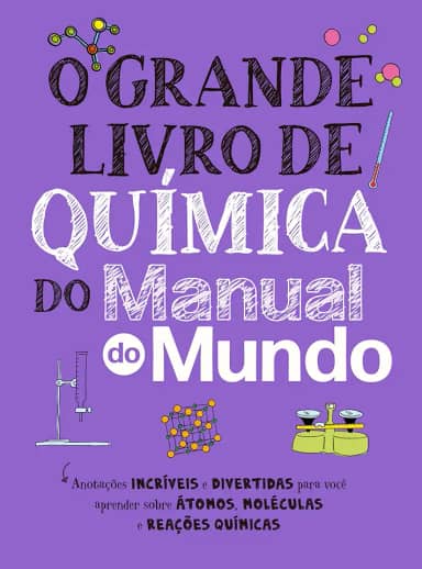O Grande Livro de química do Manual do Mundo