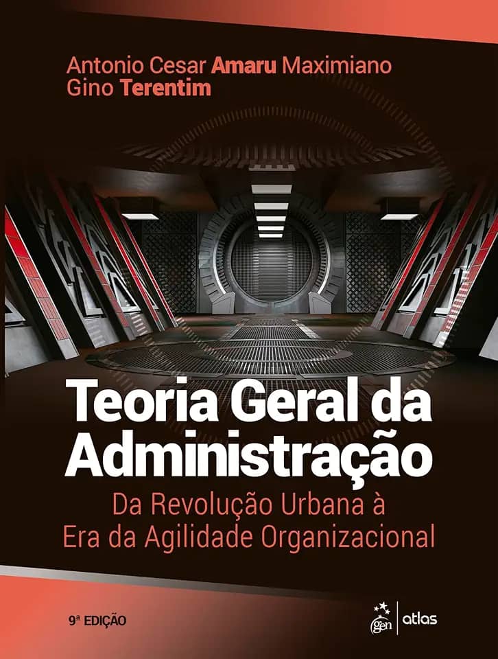 Teoria Geral da Administração: Da Revolução Urbana à era da Agilidade Organizacional