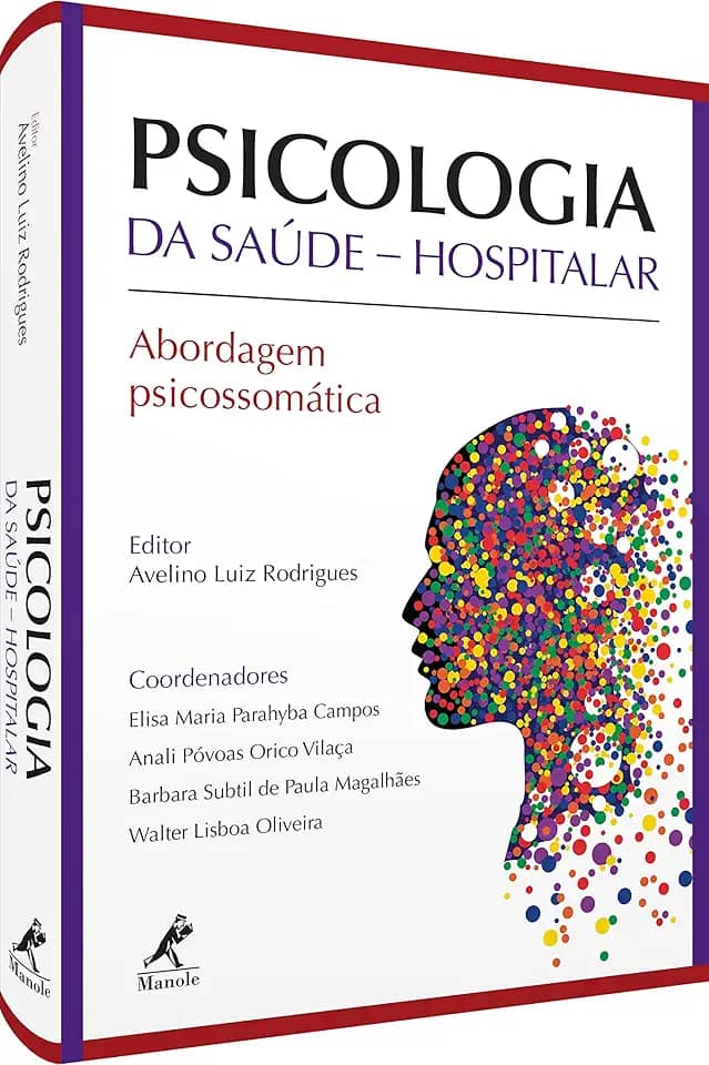 PSICOLOGIA DA SAÚDE HOSPITALAR: Abordagem Psicossomática