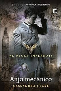 Anjo mecânico (Vol. 1 As Peças Infernais)