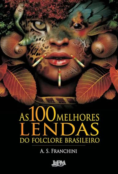 As 100 Melhores Lendas do Folclore Brasileiro