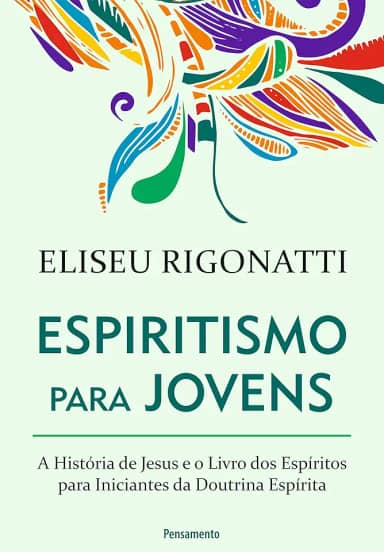 Espiritismo Para Jovens: A história de Jesus e o livro dos espíritos para iniciantes da doutrina espírita