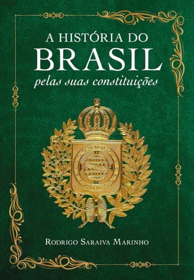 A história do Brasil pelas suas constituições