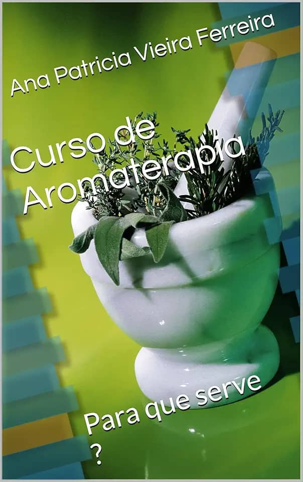 Curso de Aromaterapia: Para que serve ?