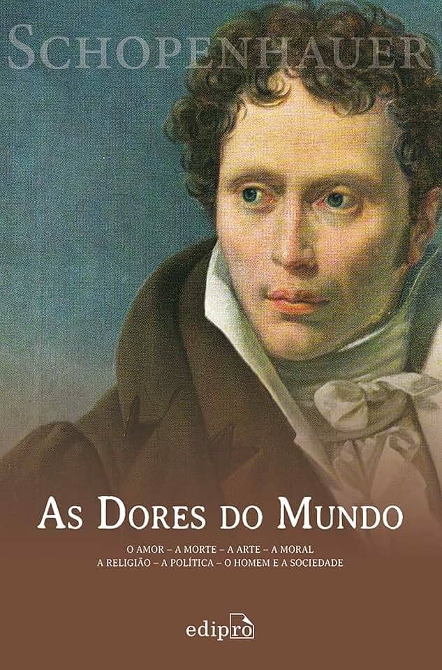 As Dores do Mundo: O amor - A morte - A arte - A moral - A religião - A política - O homem e a sociedade