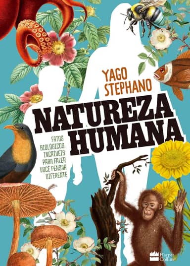 Natureza humana: Fatos biológicos incríveis para fazer você pensar diferente – O livro do professor de biologia do TikTok