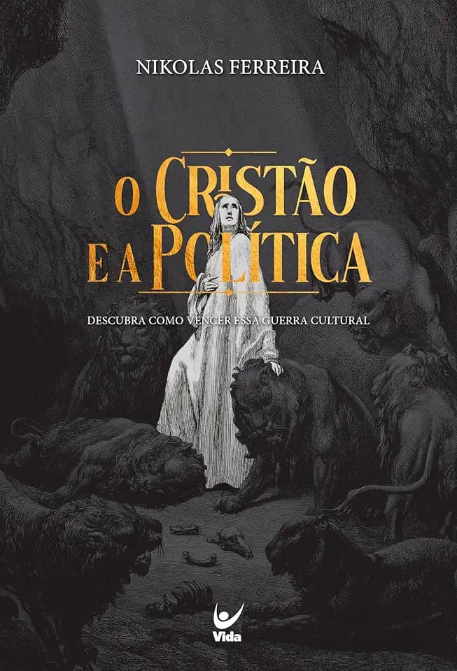 O Cristão e a Política: Descubra Como Vencer a Guerra Cultural