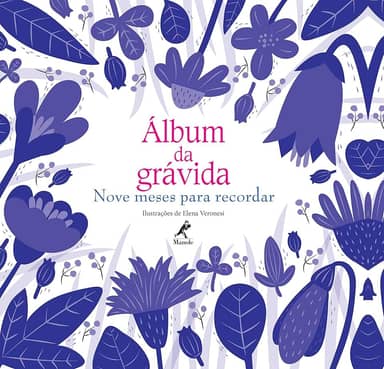 Álbum da grávida: nove meses para recordar