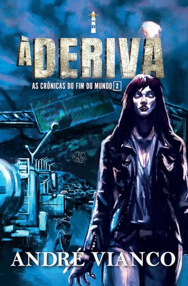 À deriva: As crônicas do fim do mundo 2 (Saga o Vampiro-Rei - Prequel 2)