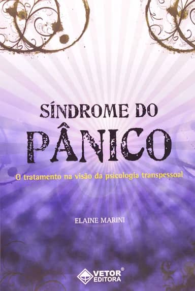 Sindrome do Panico. O Tratamento na Visao da Psicologia Transpessoal