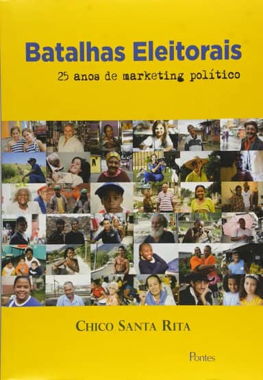Batalhas Eleitorais. 25 Anos de Marketing Político