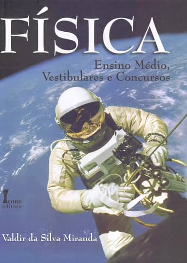 Física. ensino médio, vestibulares e concursos