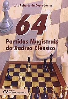 64 Partidas Magistrais do Xadrez Classico