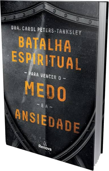 Batalha espiritual para vencer o medo e a ansiedade