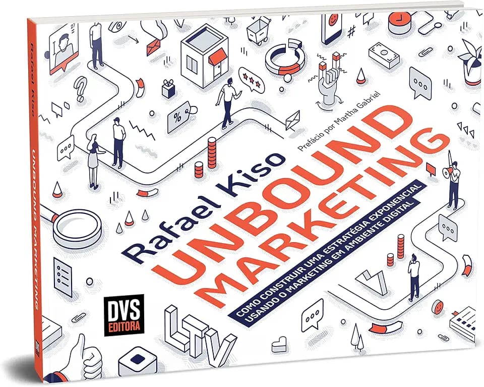 UNBOUND MARKETING: Como construir uma estratégia exponencial usando o marketing em ambiente digital
