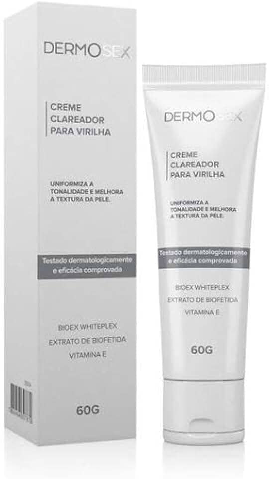 Creme Clareador para virilha, Axila, Pescoço linha Dermosex 60g. Com extrato de biofetida, Vitamina E e bioex whiteplex