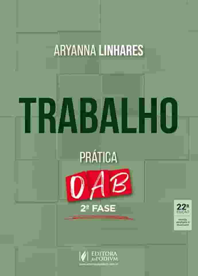 Trabalho - Prática - 2ª Fase OAB - 43º Exame de Ordem - 22ª Edição (2025)