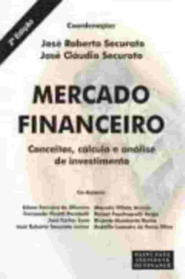 Mercado Financeiro - Conceitos, Calculo E Analise De Investimento