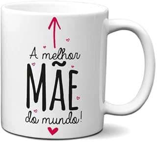 Caneca Presente Dia Mães Criativo Tenho Melhor Mãe Do Mundo