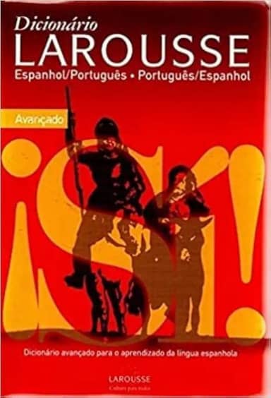 Dicionário Larousse Espanhol - Português / Português - Espanhol - Avançado