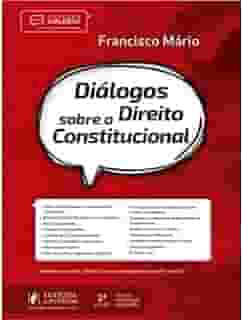 Diálogos Sobre O Direito Constitucional - 2ª Edição (2022)