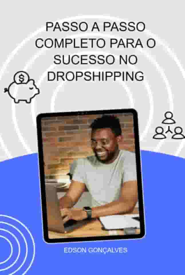 PASSO A PASSO COMPLETO PARA O SUCESSO NO DROPSHIPPING