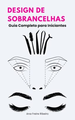 Design de Sobrancelhas Guia Completo para Iniciantes