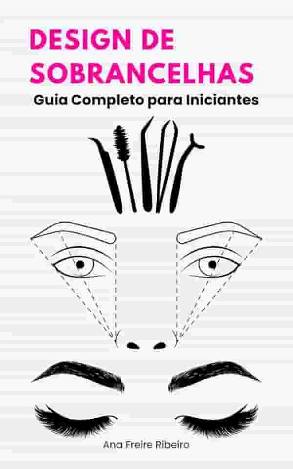 Design de Sobrancelhas Guia Completo para Iniciantes