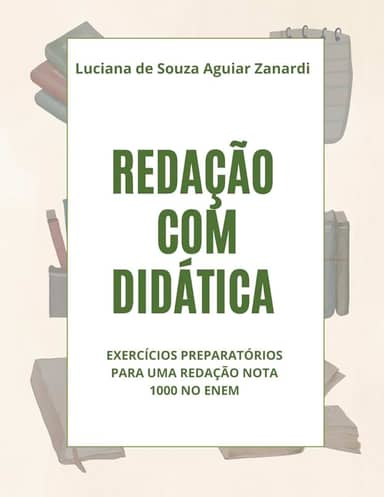 Redação com didática: exercícios preparatórios para uma redação nota 1000 no ENEM