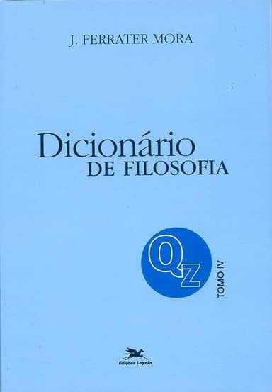 Dicionário de Filosofia - Tomo 4: Q-Z: Tomo 4: Verbetes iniciados em Q até iniciados em Z, inclusive