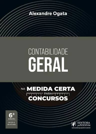 Contabilidade Geral na Medida Certa para Concursos - 6ª Edição (2026)