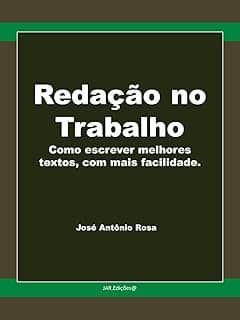 Redação no trabalho: Como escrever melhores textos, com mais facilidade