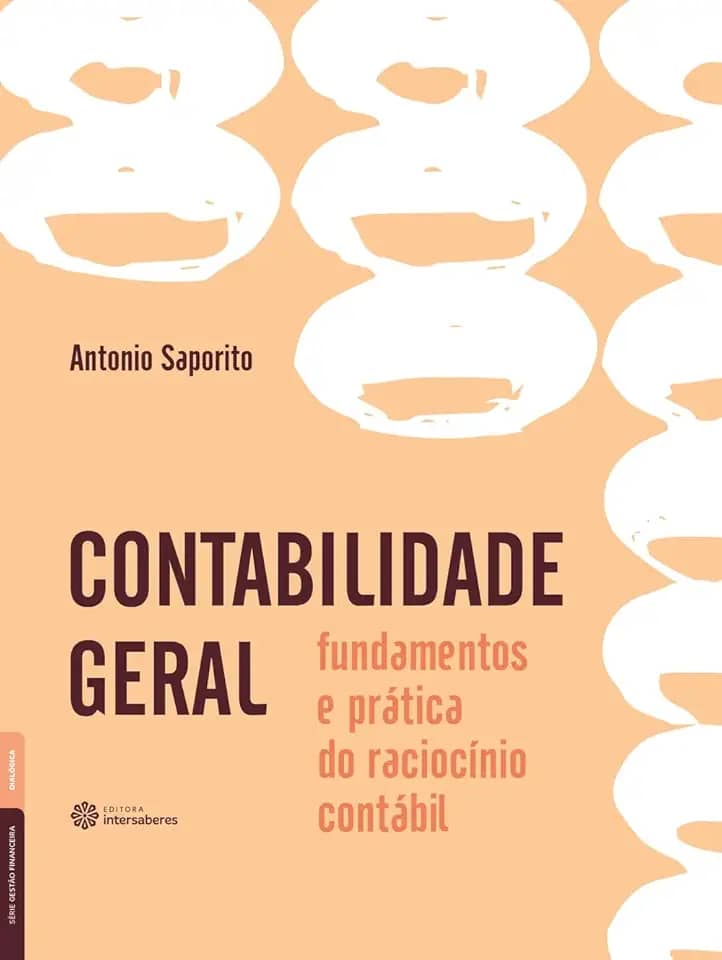 Contabilidade geral:: fundamentos e prática do raciocínio contábil