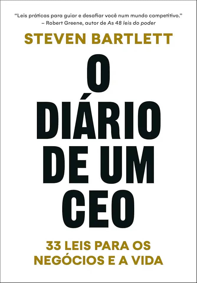 O diário de um CEO: 33 leis para os negócios e a vida
