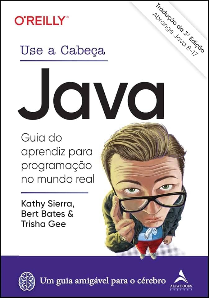 Use a Cabeça Java – 3ª Edição: Guia do Aprendiz Para Programação no Mundo Real