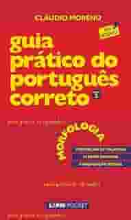 Guia Prático do Português Correto - Morfologia (Volume 2)